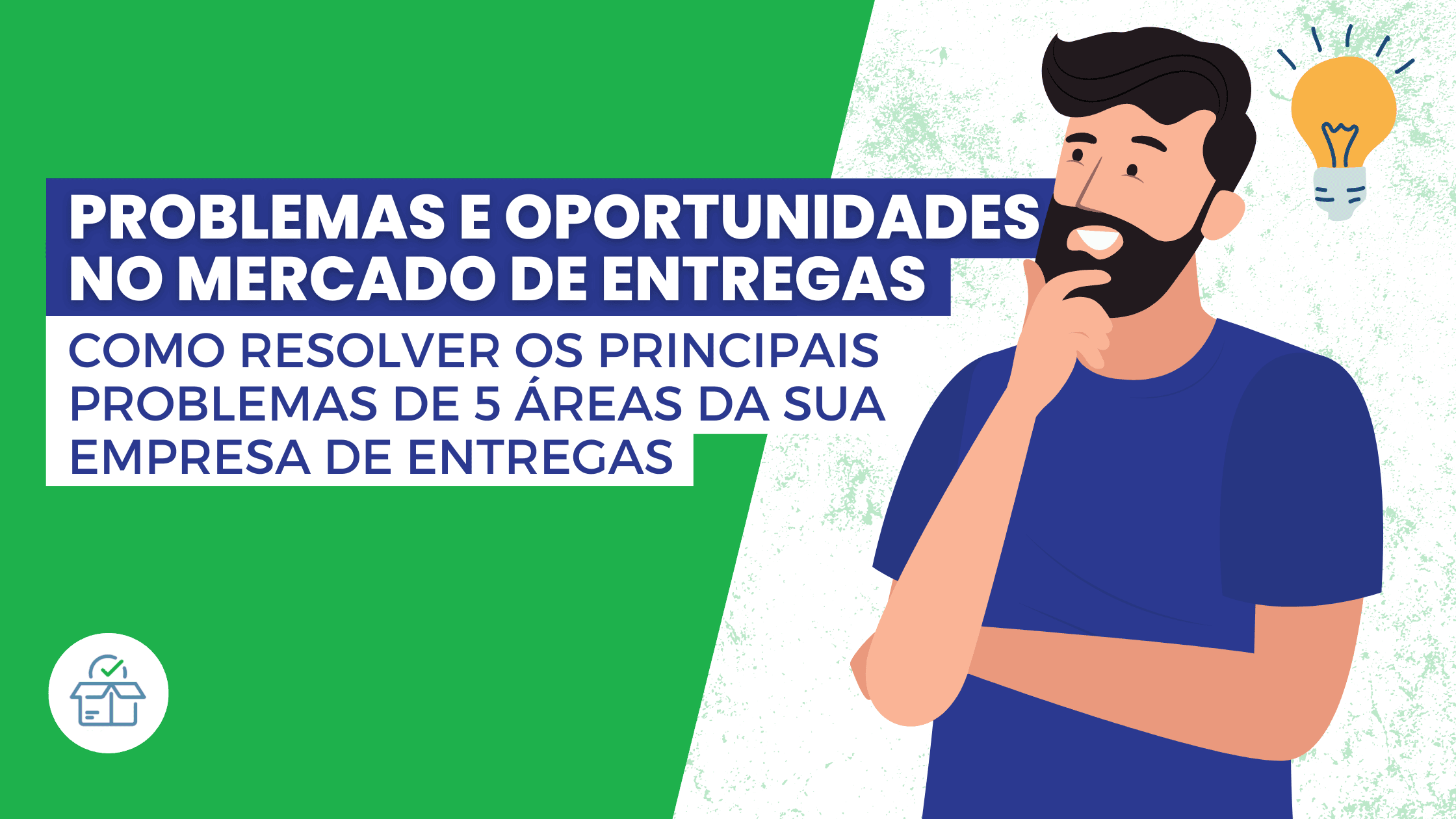 Problemas e oportunidades em 5 áreas de uma empresa de entregas