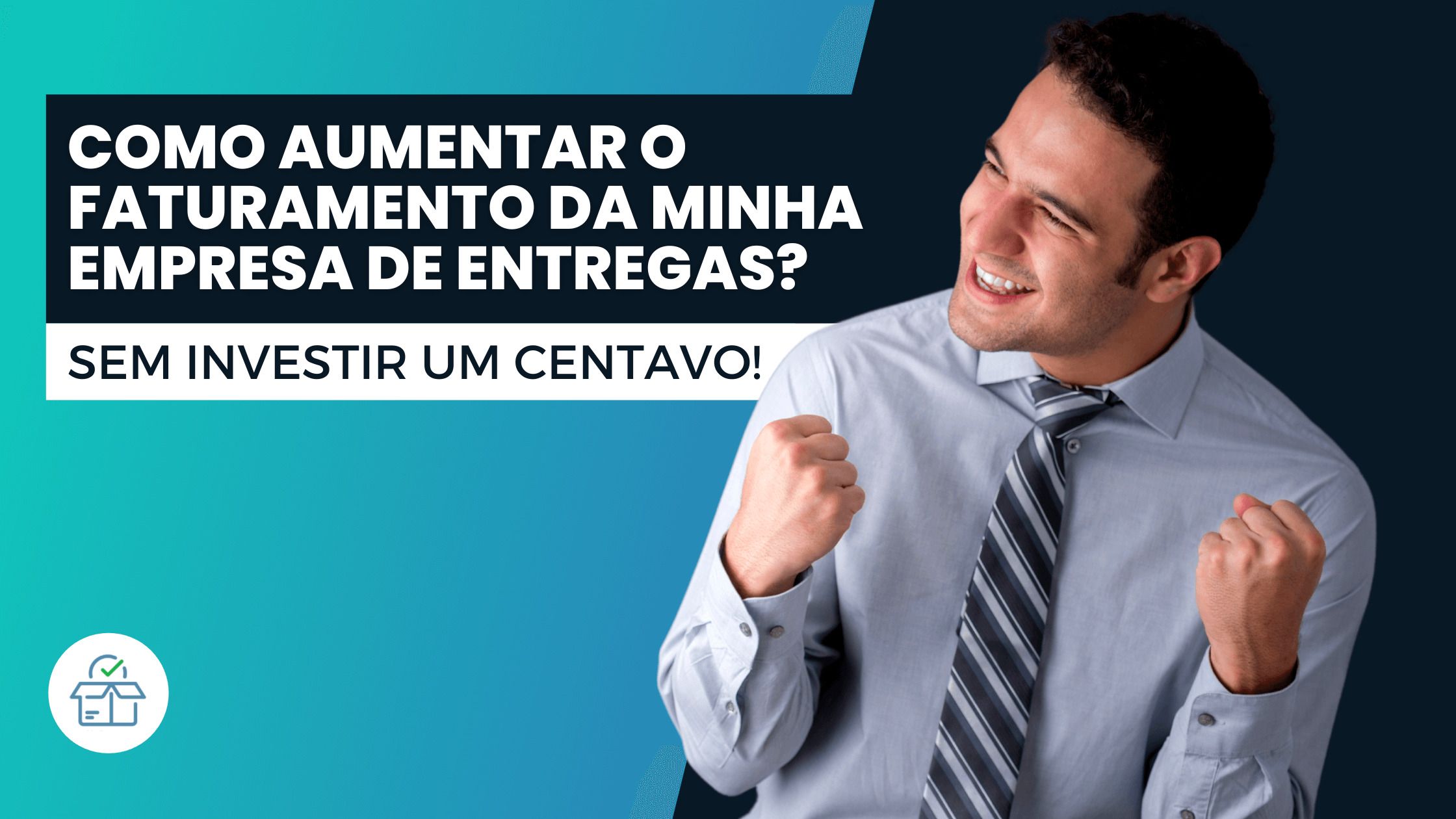 Como aumentar o faturamento da minha empresa de entregas sem investir um centavo?